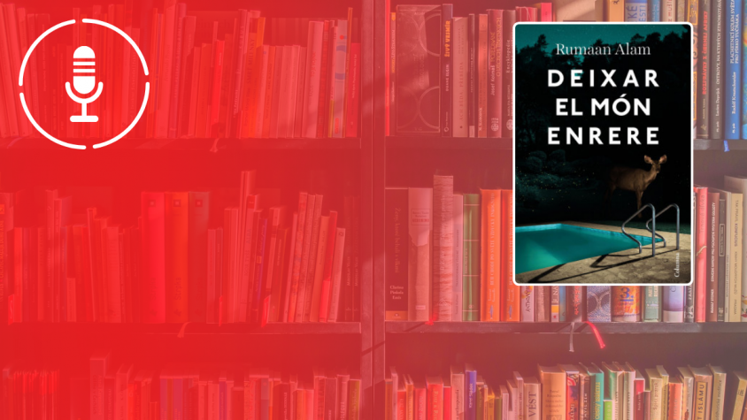 La Biblio/tech/a: ‘Deixar el món enrere’ de Rumaan Alam